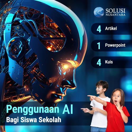 Penggunaan AI Bagi Siswa Sekolah (Artikel, PowerPoint & Kuis Online, e-Sertifikat)